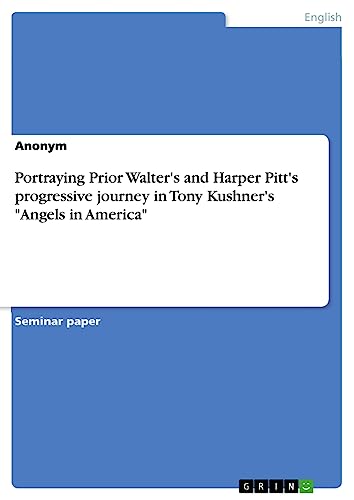Portraying Prior Walter's and Harper Pitt's progressive journey in Tony Kushner's Angels in America