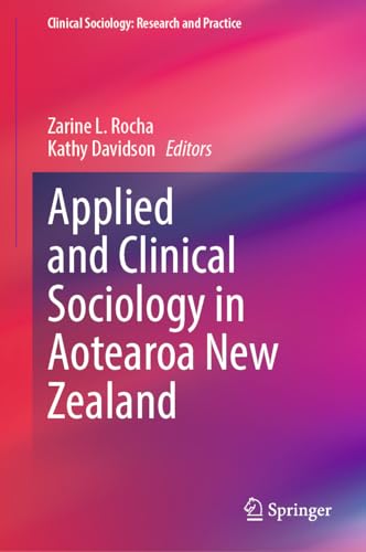 Applied and Clinical Sociology in Aotearoa New Zealand (Clinical Sociology: Research and Practice)