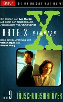 Akte X Stories 09. Täuschungsmanöver. Die unheimlichen Fälle des FBI.