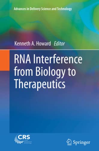 RNA Interference from Biology to Therapeutics (Advances in Delivery Science and Technology)