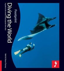 Diving the World (Footprint Diving the World: A Guide to the World's Coral Seas)