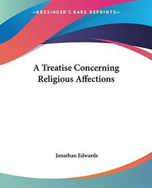 A Treatise Concerning Religious Affections