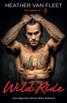 Wild Ride: Eine Opposites-Attract Biker Romance (Red Dragon MC, Band 1)