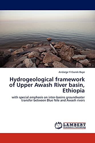 Hydrogeological framework of Upper Awash River basin, Ethiopia: with special emphasis on inter-basins groundwater transfer between Blue Nile and Awash rivers