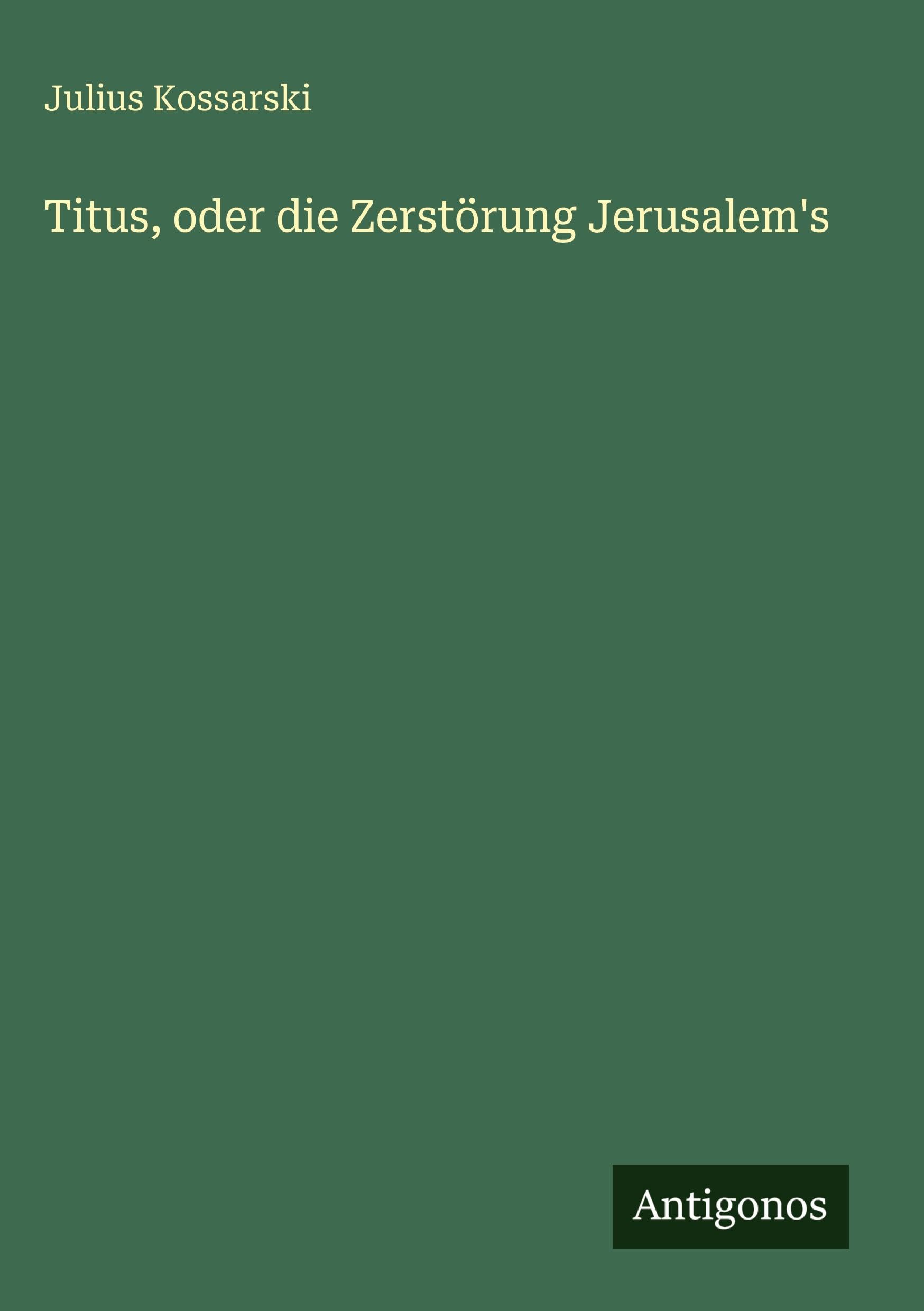 Titus, oder die Zerstörung Jerusalem's