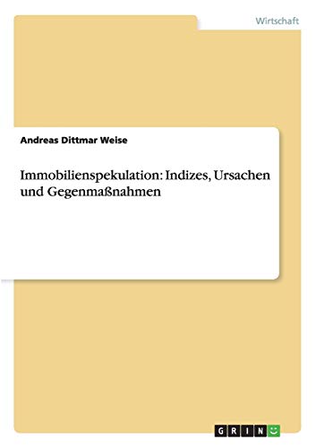 Immobilienspekulation: Indizes, Ursachen und Gegenmaßnahmen