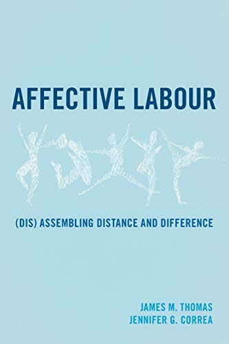 Affective Labour: (Dis) assembling Distance and Difference