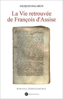 La vie retrouvée de François d'Assise