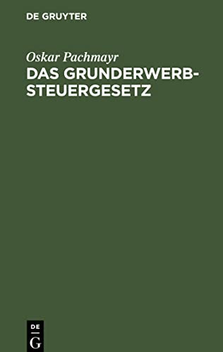 Das Grunderwerbsteuergesetz: vom 29. März 1940 mit Durchführungsverordnung
