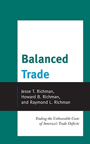 Balanced Trade: Ending the Unbearable Costs of America's Trade Deficits