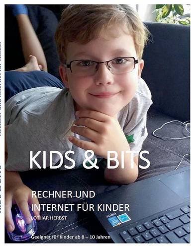 Kids & Bits: Rechner und Internet für Kinder