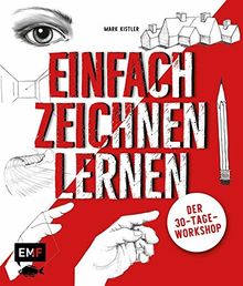 Einfach zeichnen lernen – Der 30-Tage-Workshop