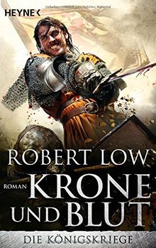 Krone und Blut: Die Königskriege 2 - Roman (Die Königskriege (Kingdom), Band 2)