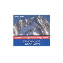 Zwischen Licht und Schatten. 4CDs . Die Messner-Tragödie am Nanga Parbat