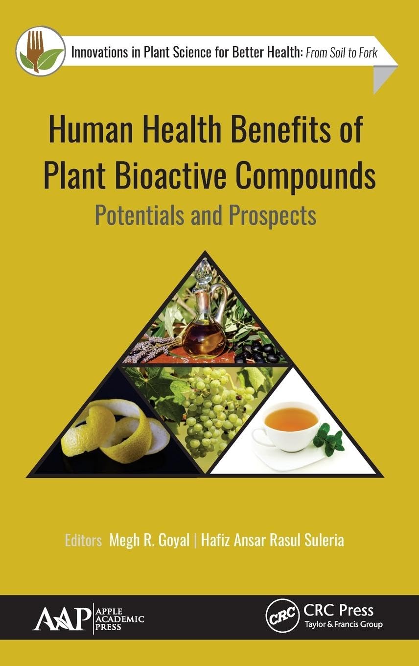 Human Health Benefits of Plant Bioactive Compounds: Potentials and Prospects (Innovations in Plant Science for Better Health: From Soil to Fork)