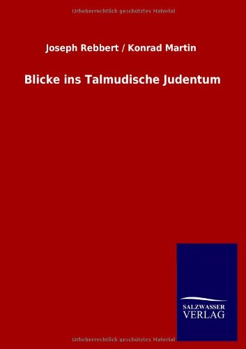 Blicke ins Talmudische Judentum