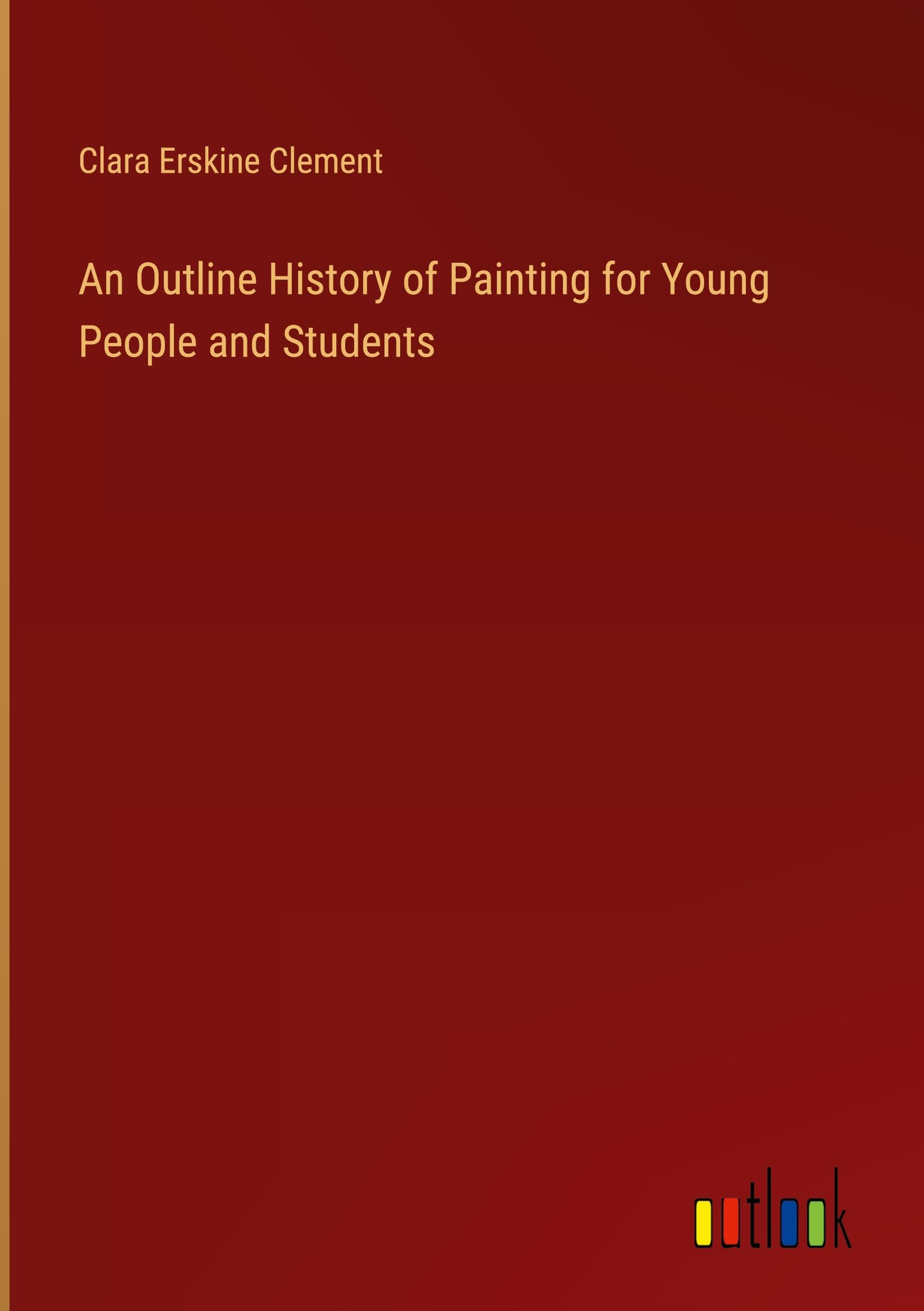 An Outline History of Painting for Young People and Students