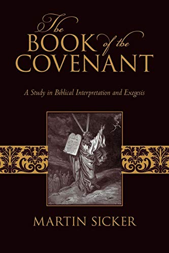 The Book of the Covenant: A Study in Biblical Interpretation and Exegesis