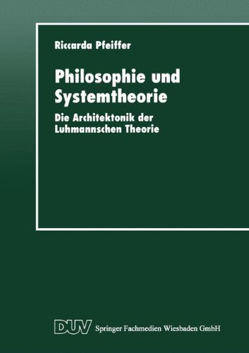 Philosophie und Systemtheorie: Die Architektonik der Luhmannschen Theorie (DUV Sozialwissenschaft)