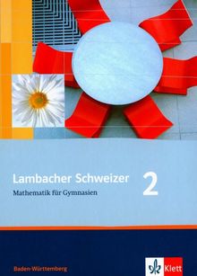 Lambacher Schweizer  Mathematik für Gymnasien 2 Baden-Württemberg. Schülerbuch Klasse 6. Neubearbeitung.