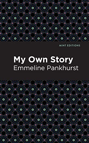 My Own Story (Mint Editions―In Their Own Words: Biographical and Autobiographical Narratives)