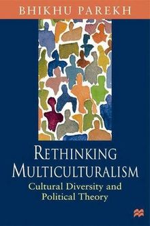 Rethinking Multiculturalism: Cultural Diversity and Political Theory