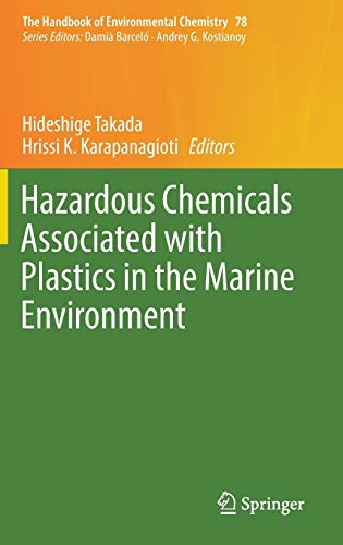 Hazardous Chemicals Associated with Plastics in the Marine Environment (The Handbook of Environmental Chemistry, 78, Band 78)