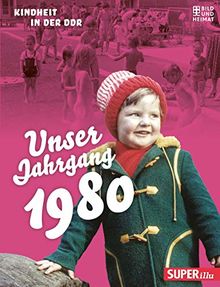 Unser Jahrgang 1980: Kindheit in der DDR