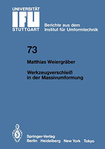 Werkzeugverschleiß in der Massivumformung (IFU - Berichte aus dem Institut für Umformtechnik der Universität Stuttgart, 73, Band 73)