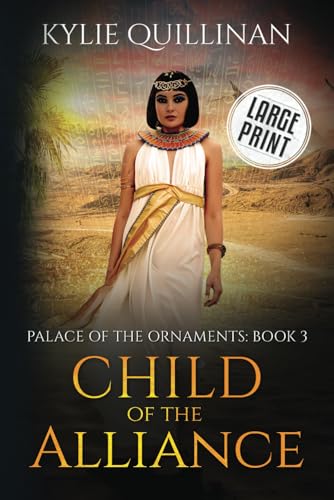 Child of the Alliance (Large Print Version) (Palace of the Ornaments (Large Print Versions), Band 3)