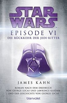 Star Wars(TM) - Episode VI - Die Rückkehr der Jedi-Ritter: Roman nach dem Drehbuch von George Lucas und Lawrence Kasdan und der Geschichte von George Lucas