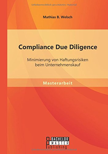 Compliance Due Diligence: Minimierung von Haftungsrisiken beim Unternehmenskauf