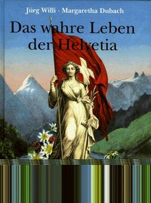 Das wahre Leben der Helvetia