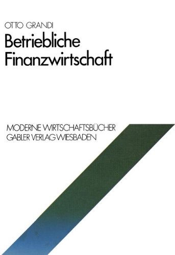 Betriebliche Finanzwirtschaft (Moderne Wirtschaftsbücher / Betriebswirtschaftliche Funktionen und Institutionen)
