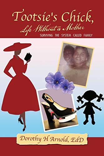 Tootsie's Chick, Life Without a Mother: Surviving the System Called Family