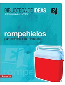 Biblioteca de ideas: Rompehielos: Para refrescar tu ministerio (Especialidades Juveniles / Biblioteca de Ideas)