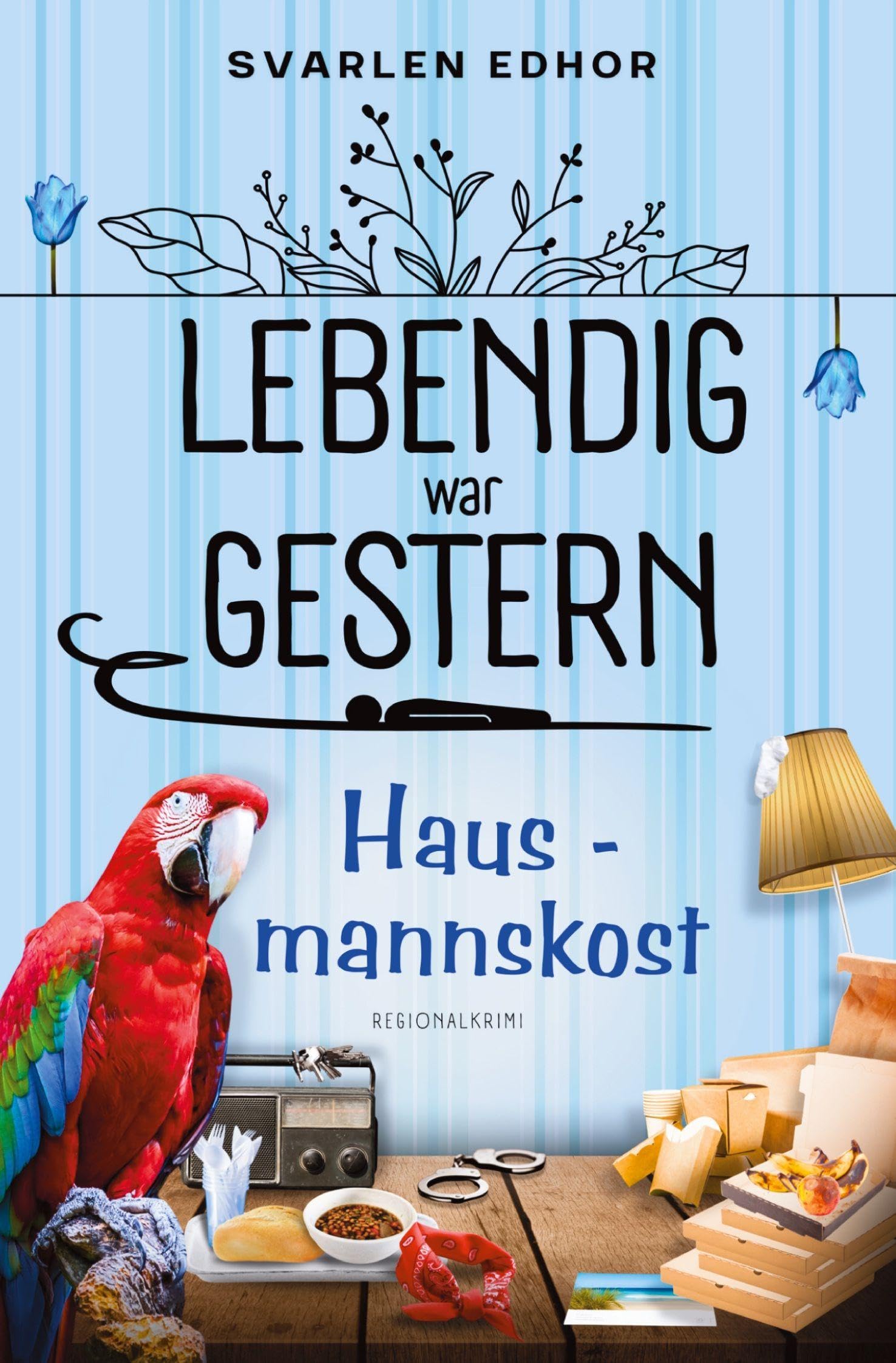 Hausmannskost: Lebendig war gestern - Band 4: Buchhandelsausgabe: Cover matt, Format: 12,5 x 19 cm