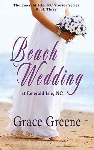 Beach Wedding: at Emerald Isle, NC (Emerald Isle, NC Stories, Band 3)