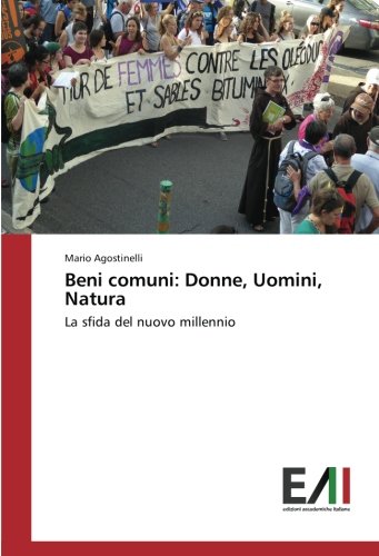 Beni comuni: Donne, Uomini, Natura: La sfida del nuovo millennio