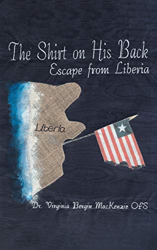 The Shirt on His Back: Escape from Liberia (On a Wing and a Prayer, Band 4)
