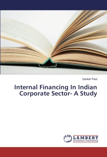 Internal Financing In Indian Corporate Sector- A Study