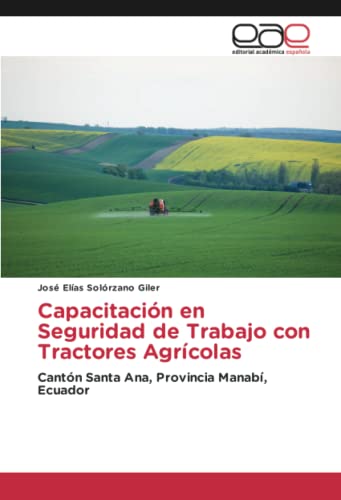 Capacitación en Seguridad de Trabajo con Tractores Agrícolas: Cantón Santa Ana, Provincia Manabí, Ecuador