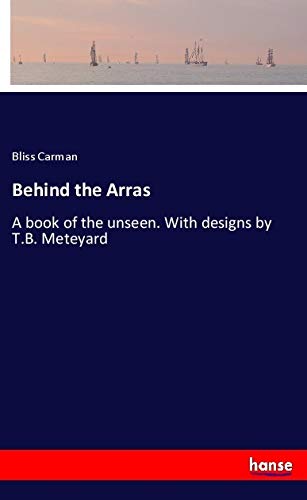 Behind the Arras: A book of the unseen. With designs by T.B. Meteyard