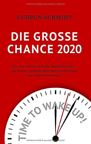 Die große Chance 2020: Für was setzen sich die Menschen ein - für wahre Freiheit oder den Fortbestand der Unterdrückung?