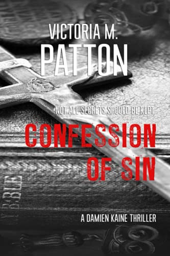 Confession of Sin: Not All Secrets Should Be Kept (Damien Kaine Series, Band 2)