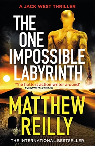 Matthew Reilly The One Impossible Labyrinth, The Brand New Jack West Thriller (Jack West Series)