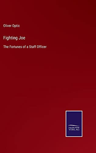 Fighting Joe: The Fortunes of a Staff Officer