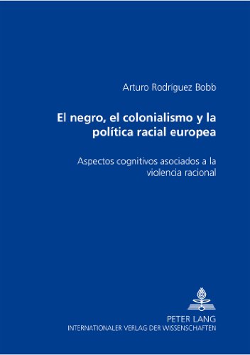 El negro, el colonialismo y la política racial europea: Aspectos cognitivos asociados a la violencia racional
