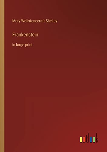 Frankenstein: in large print
