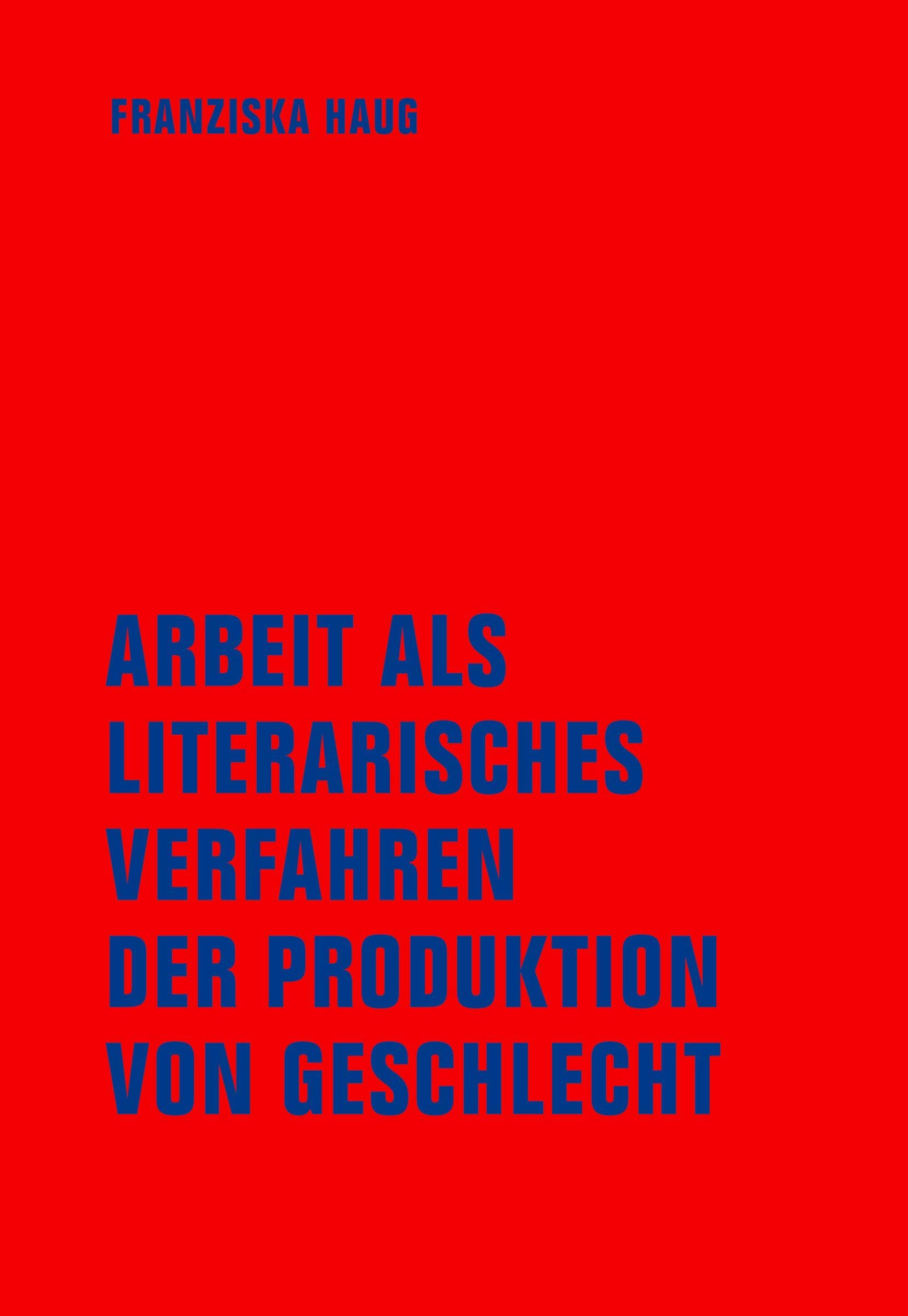 Arbeit als literarisches Verfahren der Produktion von Geschlecht: Queerer Materialismus bei Thomas Brasch, Gisela Elsner, Elfriede Jelinek, Ronald M. Schernikau und im Pop